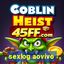 sexlog aovivo